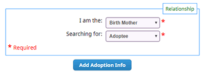 Add family relationship of who you are searching the Adoption Registry for